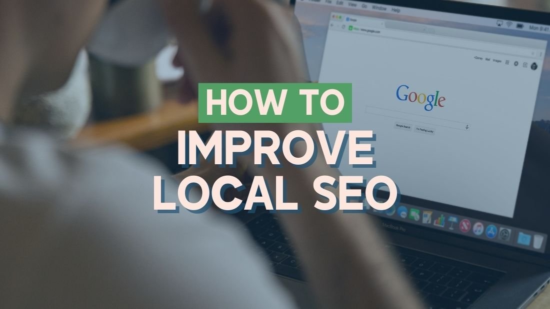 image of person on computer looking at Google.com with the writing 'how to improve local seo'