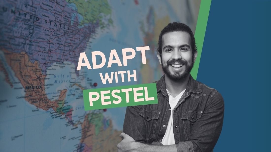 hispanic man smiling with arms crossed, standing in front of a world map with the writing 'Adapt with PESTEL'